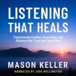 Listening That Heals, Mason Keller