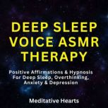 Deep Sleep Voice ASMR Therapy, Meditative Hearts