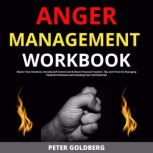 Anger Management Workbook, Peter Goldberg