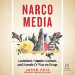 Narcomedia, Jason Ruiz