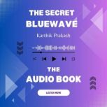 The Secret Bluewave Unlocking Your M..., Karthik Prakash