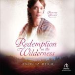 Redemption In The Wilderness, Andrea Byrd