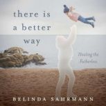 There is a Better Way, Belinda Sahrmann