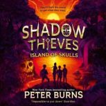 Shadow Thieves Island of Skulls, Peter Burns