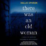 There Was an Old Woman A Novel of Suspense, Hallie Ephron