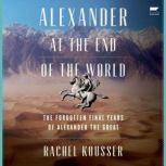 Alexander at the End of the World, Rachel Kousser