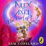 Alex vs Axel The Thief of Time, Sam Copeland