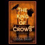The King of Crows, Libba Bray