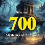 700 Mysteries of the World, Gasanaa
