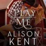 Play Me, Alison Kent