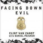 Facing Down Evil, Clint Van Zandt