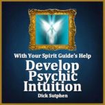 With Your Spirit Guides Help Develo..., Dick Sutphen