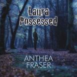 Laura Possessed, Anthea Fraser