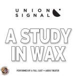 A Study in Wax, Doug Bost; Jeff Ward