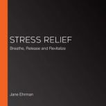 Stress Relief, Jane Ehrman