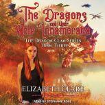The Dragons and Their Wolf Innamorata..., Elizabeth Clare