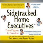 Sidetracked Home Executives(TM) From Pigpen to Paradise, Pam Young