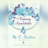 The Taming of Annabelle, M. C. Beaton