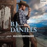 Rugged Defender Whitehorse, Montana: Clementine Sisters, Book Three, B.J. Daniels