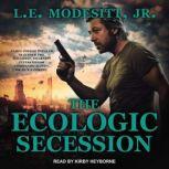 The Ecologic Secession, L. E. Modesitt, Jr.