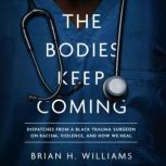 The Bodies Keep Coming, Dr. Brian H. Williams