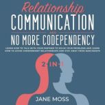 Relationship Communication and No Mor..., Jane Moss