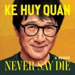 Never Say Die, Ke Huy Quan