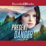 Present Danger, Elizabeth Goddard