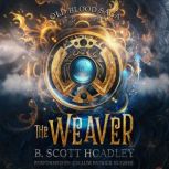 The Weaver, B. Scott Hoadley
