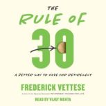 The Rule of 30 A Better Way to Save for Retirement, Frederick Vettese