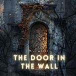 The Door in the Wall, H. G. Wells