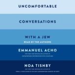 Uncomfortable Conversations with a Je..., Emmanuel Acho