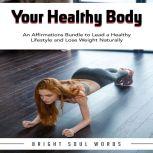 Your Healthy Body An Affirmations Bu..., Bright Soul Words