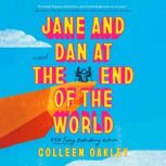 Jane and Dan at the End of the World, Colleen Oakley