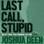 Last Call, Stupid, Joshua Deen