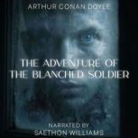 The Adventure of the Blanched Soldier..., Arthur Conan Doyle
