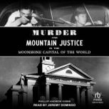 Murder and Mountain Justice in the Mo..., Phillip Andrew Gibbs