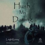 Hush, My Darling, Leigh Kenny