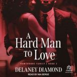 A Hard Man to Love, Delaney Diamond