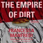 The Empire of Dirt, Francesca Manfredi