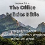 The Office Politics Bible, Benjamin Buildst