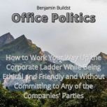 Office Politics, Benjamin Buildst