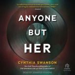 Anyone But Her, Cynthia Swanson