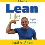 Lean Life, Paul A. Akers