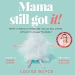 Mama Still Got It, Louise Boyce