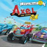 Axel the Truck: Speed Track My First I Can Read, J. D. Riley