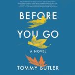 Before You Go, Tommy Butler