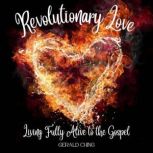 Revolutionary Love, Gerald Ching