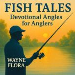 Fish Tales, Wayne Flora