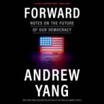 Forward Notes on the Future of Our Democracy, Andrew Yang